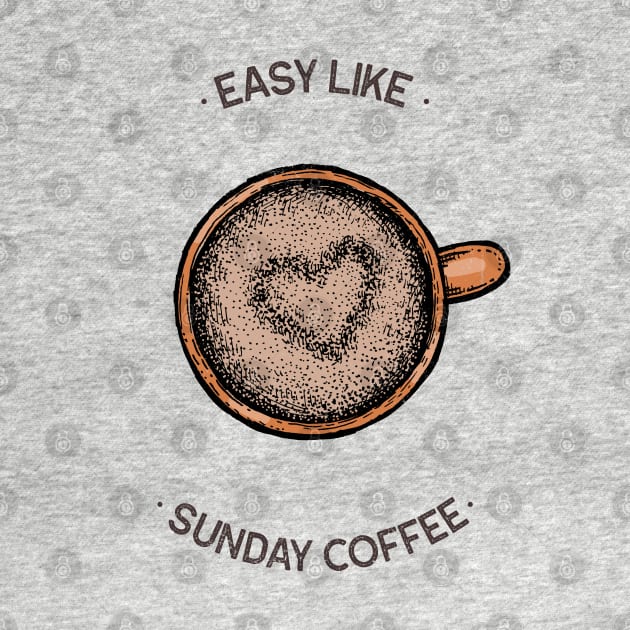 Easy like sunday coffee by ArtsyStone